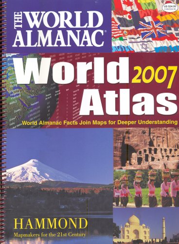 The World Almanac 2007 World Atlas: World Almanac Facts Join Maps for Deeper Understanding,Used
