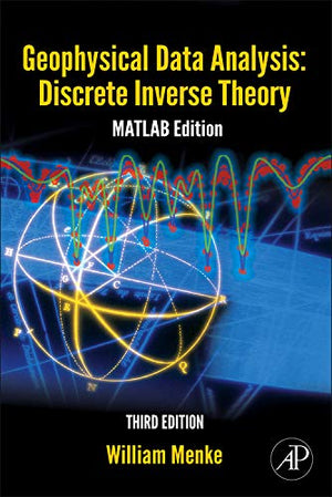 Geophysical Data Analysis: Discrete Inverse Theory: MATLAB Edition (Volume 45) (International Geophysics, Volume 45),Used