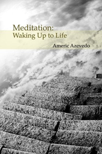 Meditation: Waking Up to Life,New