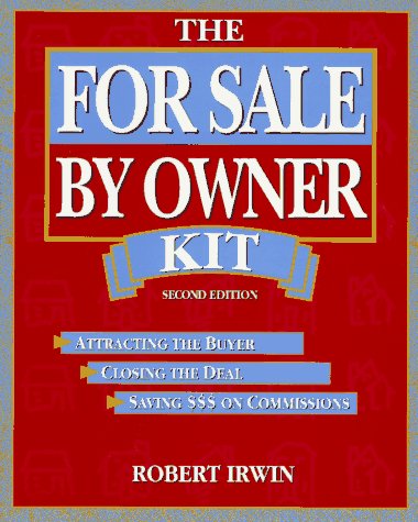 The for Sale by Owner Kit: Attracting the Buyer, Closing the Deal, Saving $$$ on Commissions,Used
