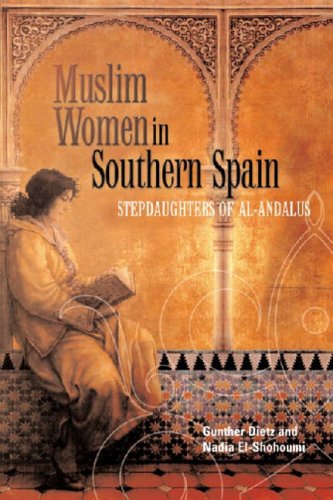 Muslim Women In Southern Spain: Stepdaughters Of Alandalus (Monograph Series Center For Comparative Immigration Studies)