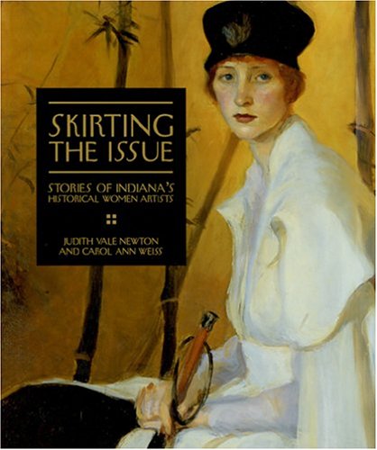Skirting The Issue: Stories Of Indiana'S Historical Women Artists