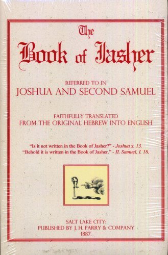 The Book Of Jasher : Referred To In Joshua And Second Samuel,Used