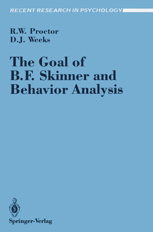 The Goal of B. F. Skinner and Behavior Analysis (Recent Research in Psychology),Used