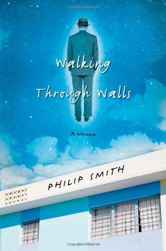 Walking Through Walls: A Memoir,New