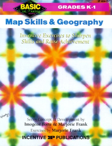 Map Skills and Geography Grades K1: Inventive Exercises to Sharpen Skills and Raise Achievement (Basic, Not Boring K to 1),Used