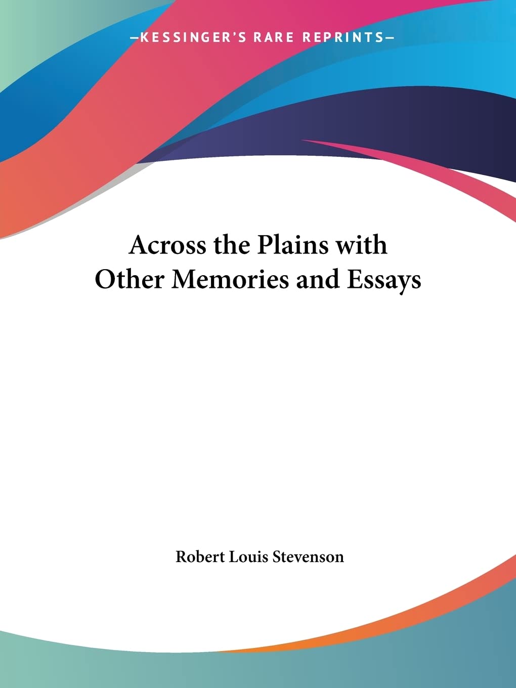 Across the Plains with Other Memories and Essays,Used