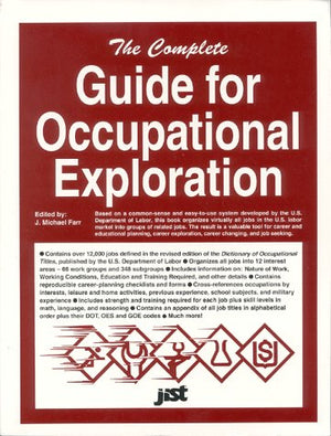 The Complete Guide for Occupational Exploration: An EasyToUse Guide to Exploring over 12,000 Job Titles Based on Interests, Ex,Used