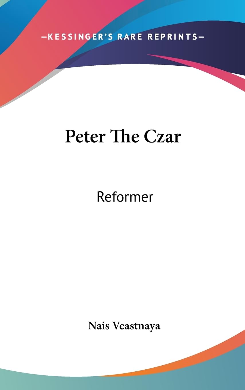 Peter The Czar: Reformer,New