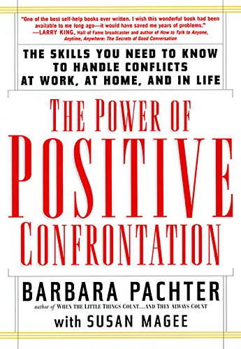 The Power of Positive Confrontation: The Skills You Need to Know to Handle Conflicts at Work, at Home and in Life,Used