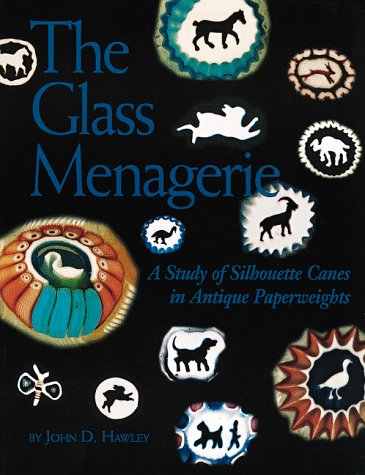 The Glass Menagerie: A Study of Silhouette Canes in Antique Paperweights,Used
