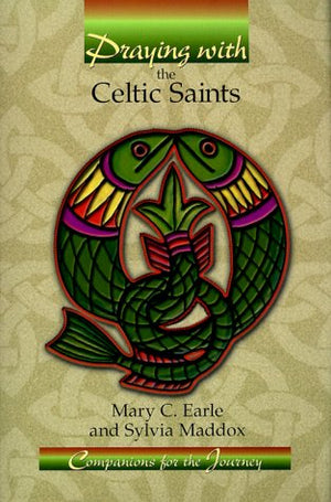 Praying With the Celtic Saints: Companions for the Journey,Used