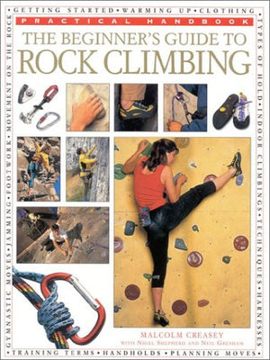 The Beginner's Guide to Rock Climbing (Practical Handbook),Used