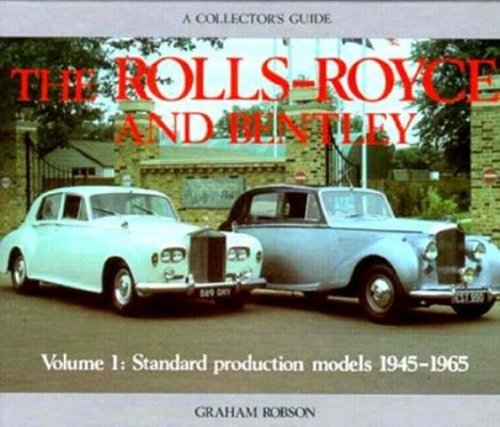 Rolls Royce and Bentley Collector's Guide: Standard Production Models 194565 (R309Ae),Used