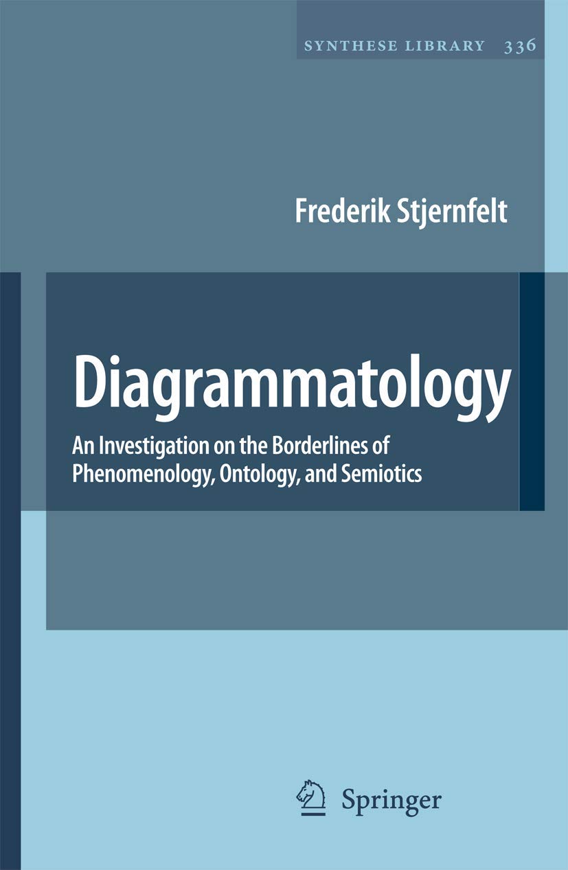 Diagrammatology: An Investigation on the Borderlines of Phenomenology, Ontology, and Semiotics (Synthese Library, 336),Used
