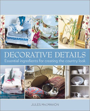 Decorative Details: Essential Ingredients for Creating the Country Look,Used