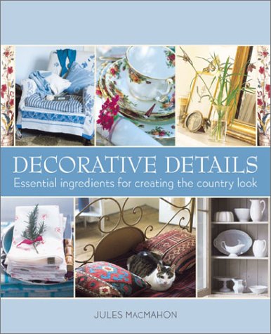 Decorative Details: Essential Ingredients for Creating the Country Look,Used