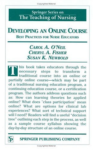 Developing an Online Course: Best Practices for Nurse Educators (Springer Series on the Teaching of Nursing),Used