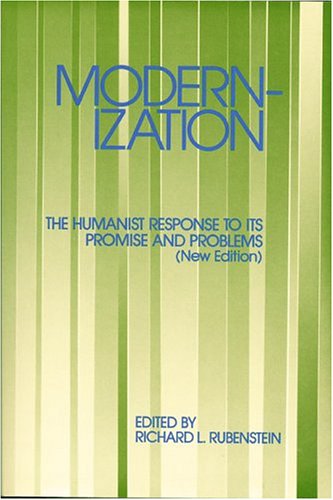 Modernization: The Humanist Response to Its Promise & Problems,Used