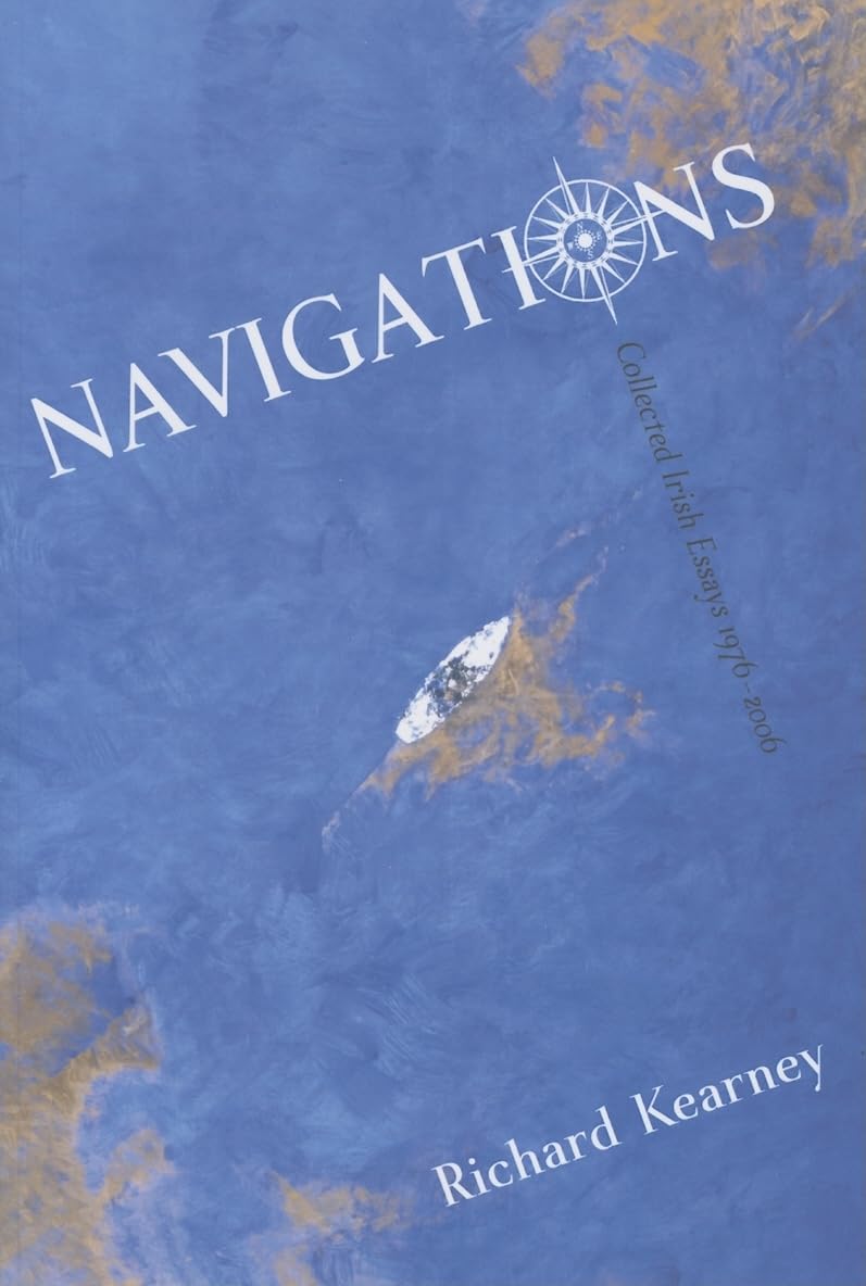Navigations: Collected Irish Essays, 19762006 (Irish Studies),Used