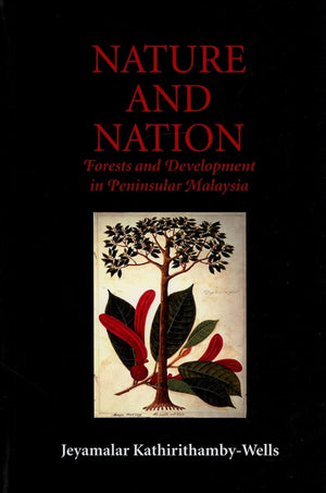 Nature And Nation: Forests And Development In Peninsular Malaysia,Used