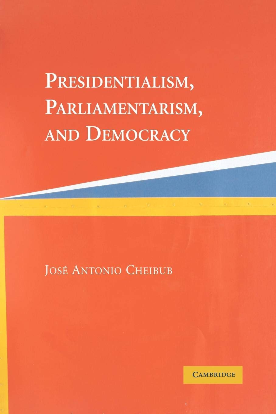 Presidentialism, Parliamentarism, and Democracy (Cambridge Studies in Comparative Politics),Used