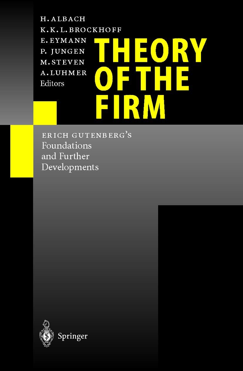 Theory of the Firm: Erich Gutenbergs Foundations and Further Developments,Used
