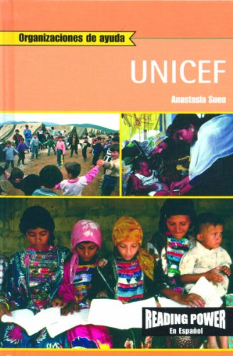 Unicef: Fondo De Las Naciones Unidas Para La Infancia (Reading Power: Organizaciones De Ayuda) (Spanish Edition),Used