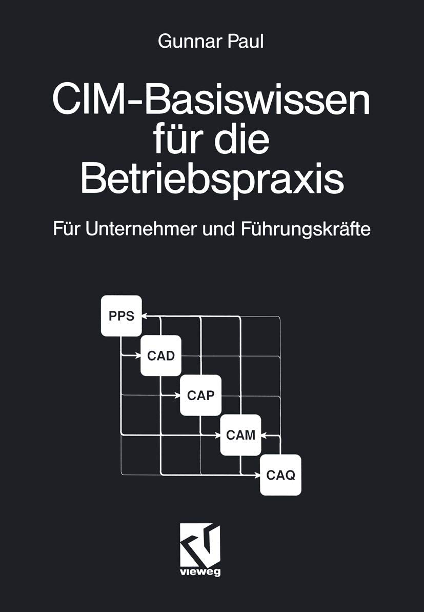 Cimbasiswissen Fr Die Betriebspraxis: Fr Unternehmer Und Fhrungskrfte Kleiner Und Mittlerer Unternehmen (German Edition)