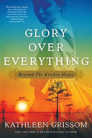 Glory Over Everything: Beyond the Kitchen House (Thorndike Press Large Print Basic),Used