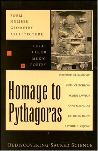 Homage To Pythagoras: Rediscovering Sacred Science