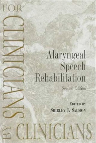 Alaryngeal Speech Rehabilitation: For Clinicians by Clinicians,Used