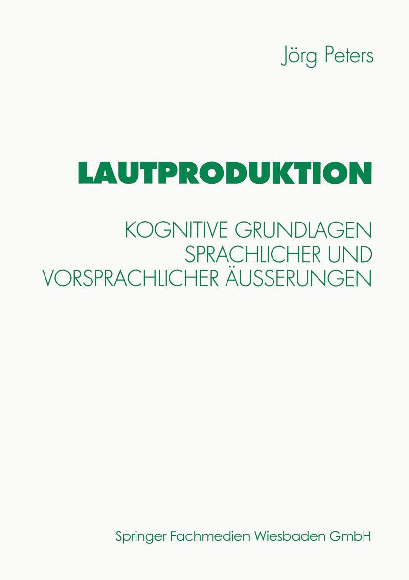 Lautproduktion: Kognitive Grundlagen Sprachlicher Und Vorsprachlicher Uerungen (Psycholinguistische Studien) (German Edition),Used