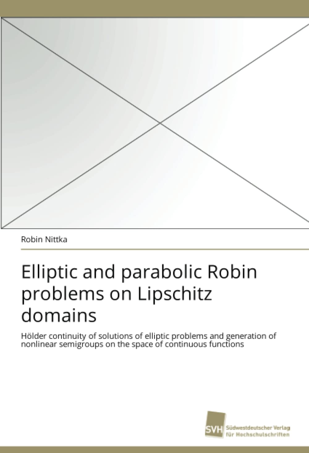 Elliptic and parabolic Robin problems on Lipschitz domains: Hlder continuity of solutions of elliptic problems and generation of,Used