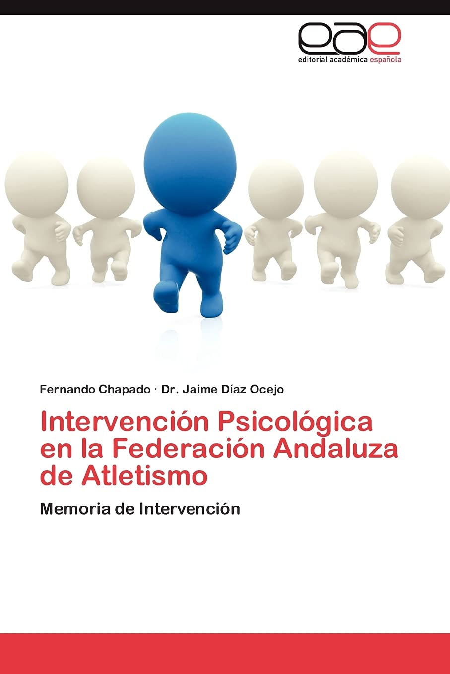 Intervencin Psicolgica en la Federacin Andaluza de Atletismo: Memoria de Intervencin (Spanish Edition),Used