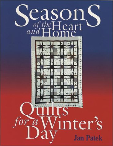 Seasons of the Heart and Home: Quilts for a Winters Day,Used