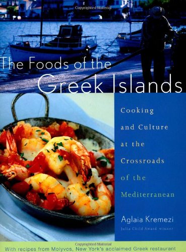 The Foods Of The Greek Islands: Cooking And Culture At The Crossroads Of The Mediterranean,New