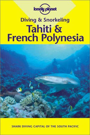 Diving & Snorkeling Tahiti & French Polynesia,Used