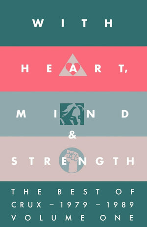 With Heart, Mind & Strength: The Best of Crux, 19791989,Used