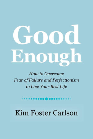 Good Enough: How to Overcome Fear of Failure and Perfectionism to Live Your Best Life,Used