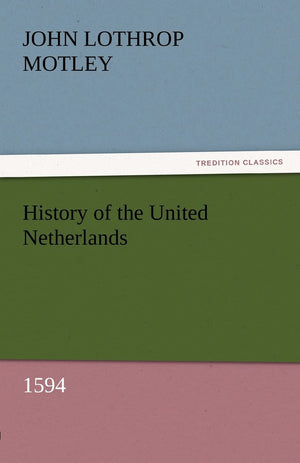 History of the United Netherlands, 1594,Used