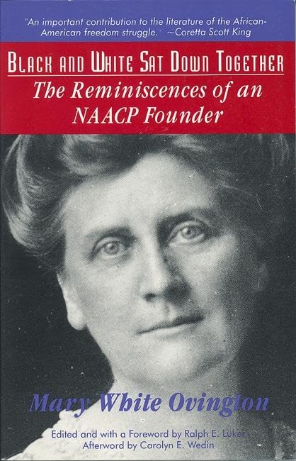 Black and White Sat Down Together: The Reminiscences of an NAACP Founder,Used