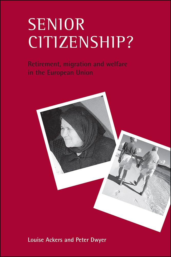 Senior citizenship?: Retirement, migration and welfare in the European Union,Used