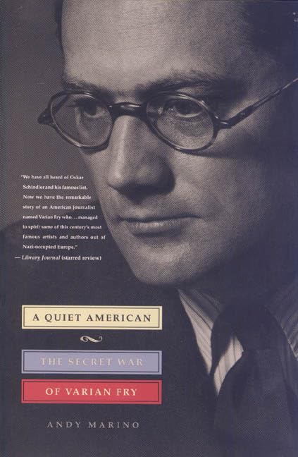 A Quiet American: The Secret War Of Varian Fry,New