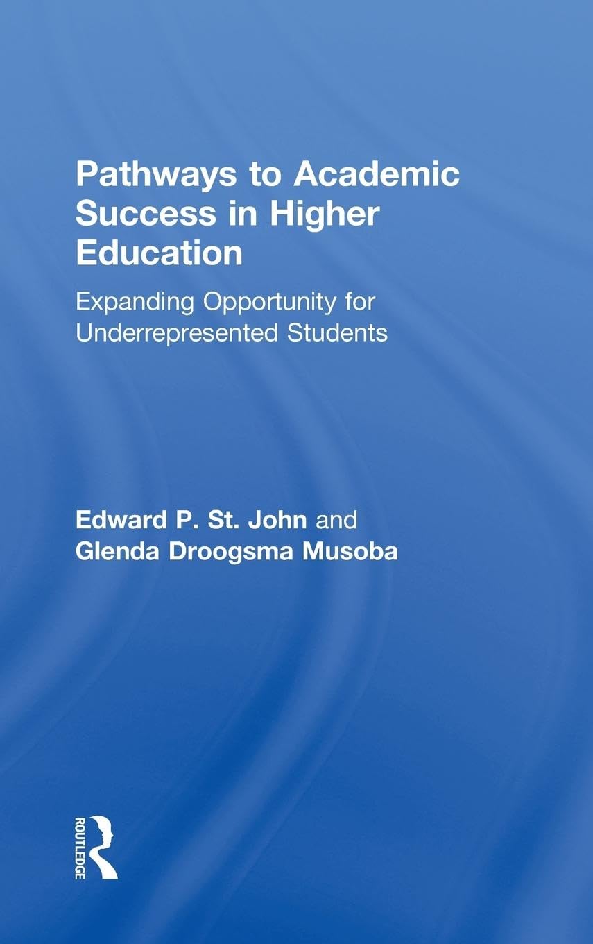 Pathways to Academic Success in Higher Education: Expanding Opportunity for Underrepresented Students,Used
