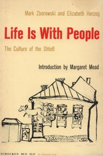 Life is With People : The Culture of the Shtetl,Used