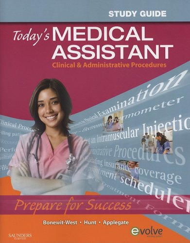 Study Guide For Today'S Medical Assistant: Clinical & Administrative Procedures