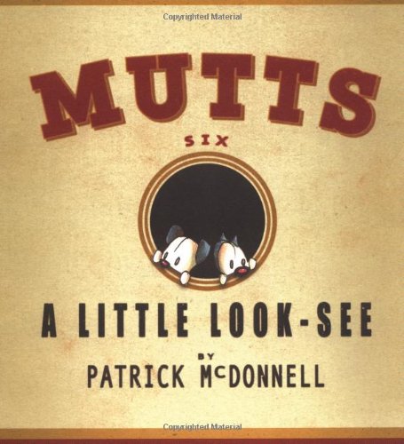 A Little Looksee: Mutts 6 (Volume 7)