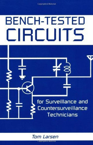 BenchTested Circuits: For Surveillance and Countersurveillance and Technicians,Used