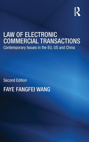 Law of Electronic Commercial Transactions: Contemporary Issues in the EU, US and China (Routledge Research in Information Techno,Used